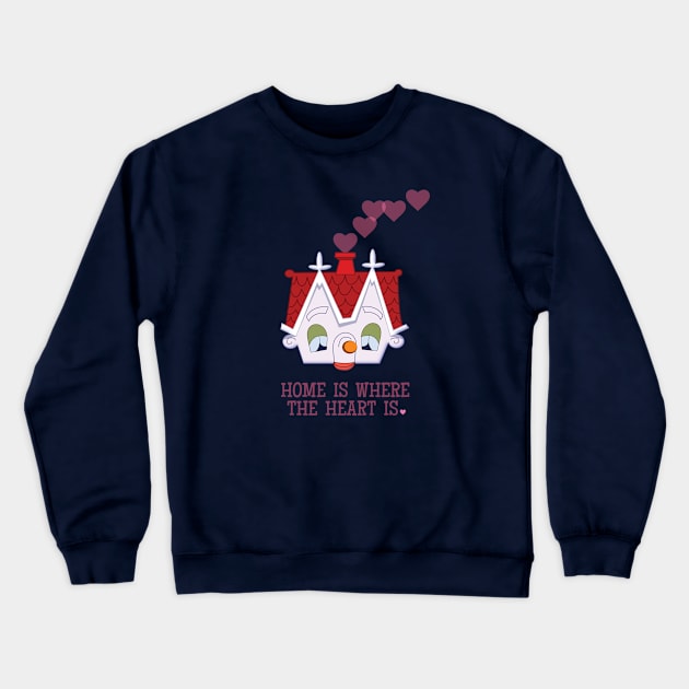 Home is Where the Heart is Crewneck Sweatshirt by Heyday Threads